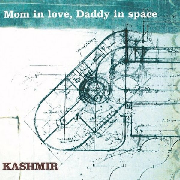 Album Kashmir - Mom in Love, Daddy in Space
