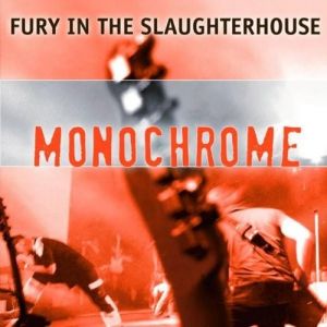 Album Fury In The Slaughterhouse - Monochrome