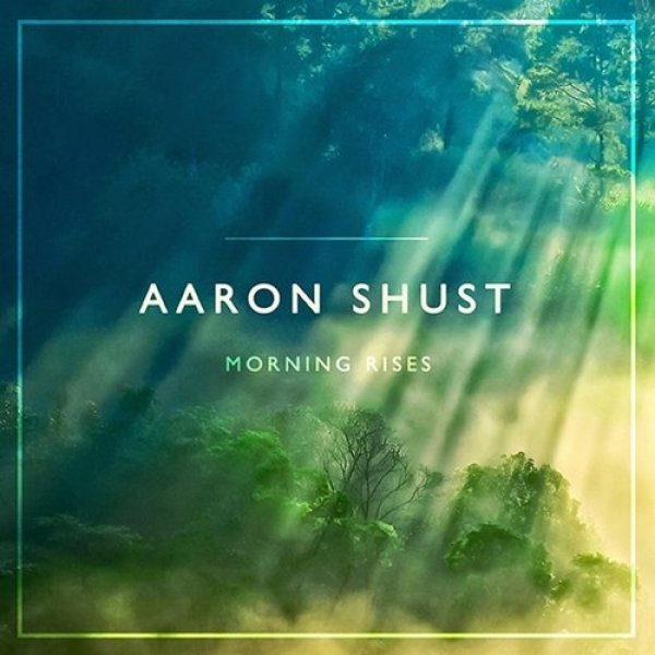 Album Aaron Shust - Morning Rises