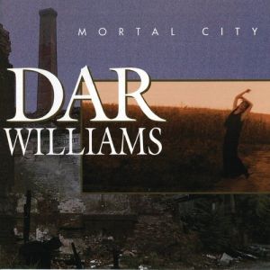 Album Dar Williams - Mortal City