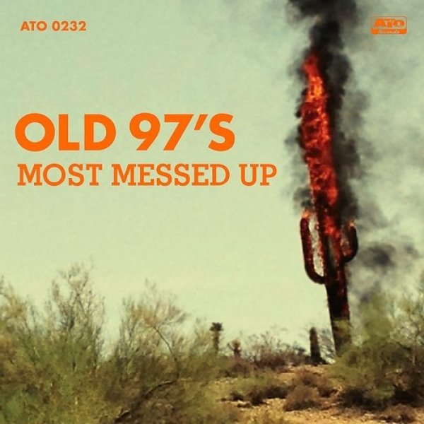 Old 97's Most Messed Up, 2014