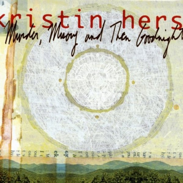 Album Kristin Hersh - Murder, Misery and Then Goodnight
