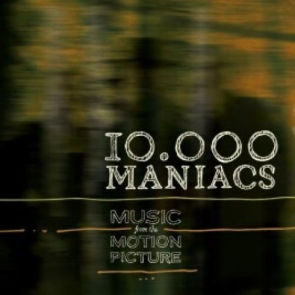 Album Music from the Motion Picture - 10,000 Maniacs