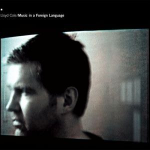 Album Lloyd Cole - Music in a Foreign Language