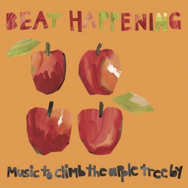 Album Beat Happening - Music to Climb the Apple Tree by