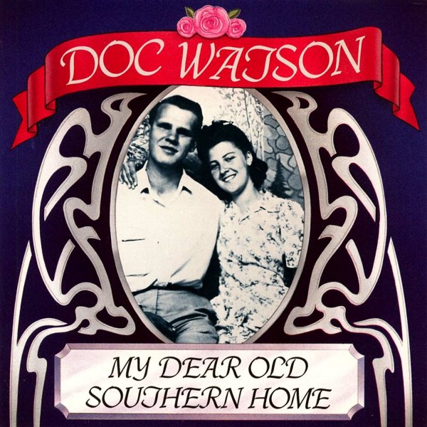 Album Doc Watson - My Dear Old Southern Home