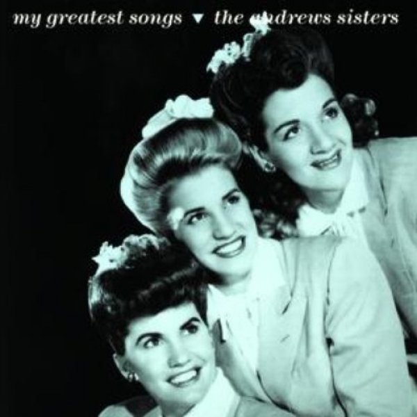 The Andrews Sisters My Greatest Songs, 1992