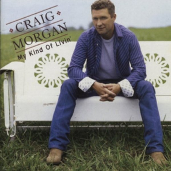 Album Craig Morgan - My Kind of Livin