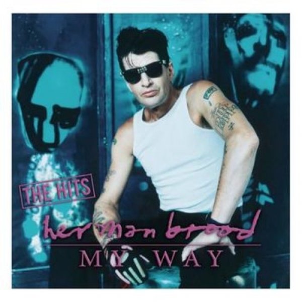 Album Herman Brood - My Way – The Hits