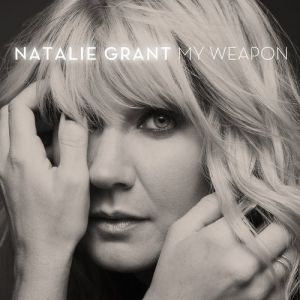 Album My Weapon - Natalie Grant