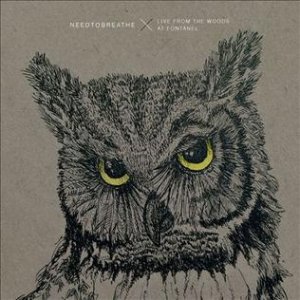 Album Needtobreathe - Live from the Woods at Fontanel