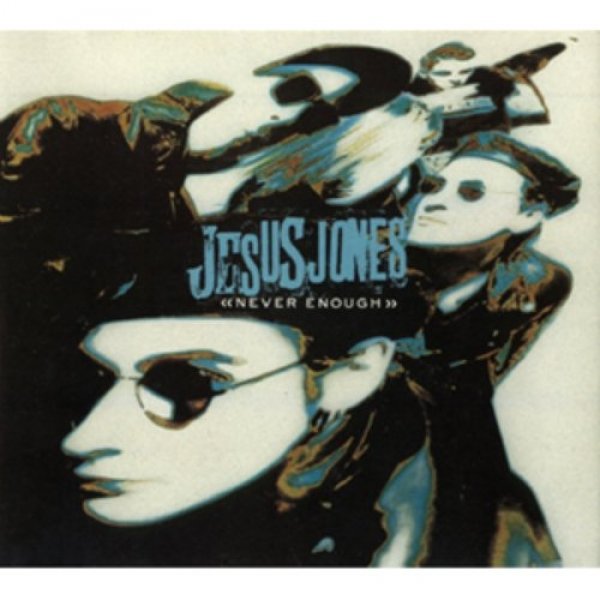 Album Jesus Jones - Never Enough