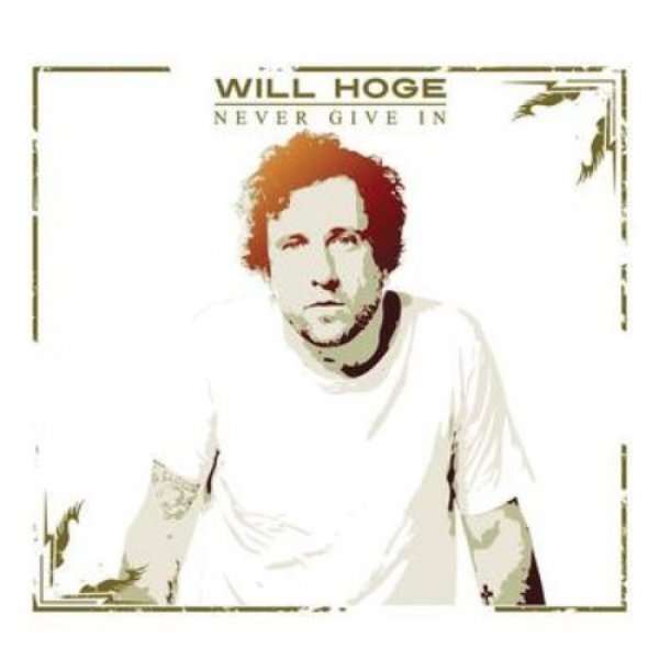 Will Hoge Never Give In, 2013