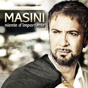 Marco Masini Niente d'importante, 2011