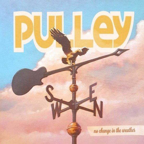 Album Pulley - No Change in the Weather