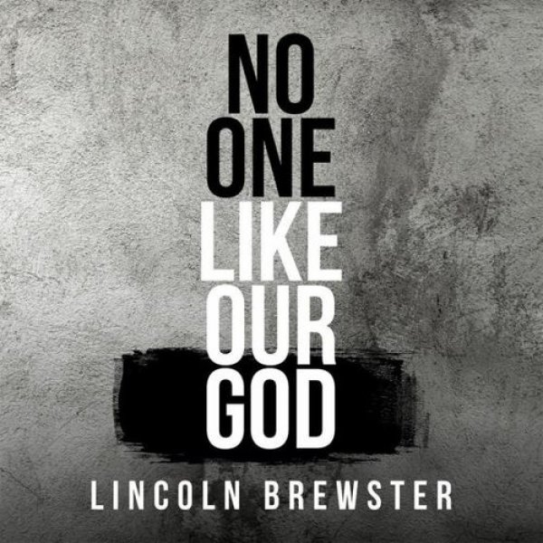 Album Lincoln Brewster - No One Like Our God