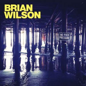 Brian Wilson No Pier Pressure, 2015