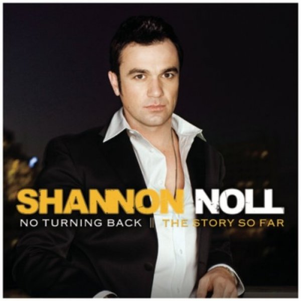Album Shannon Noll - No Turning Back: The Story So Far