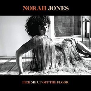 Album Norah Jones - Pick Me Up Off the Floor