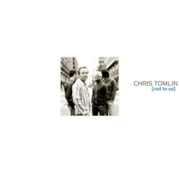 Album Not to Us - Chris Tomlin