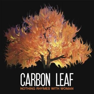 Album Carbon Leaf - Nothing Rhymes with Woman