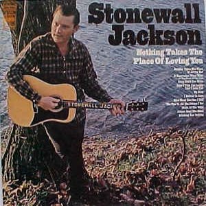 Album Stonewall Jackson - Nothing Takes the Place of Loving You