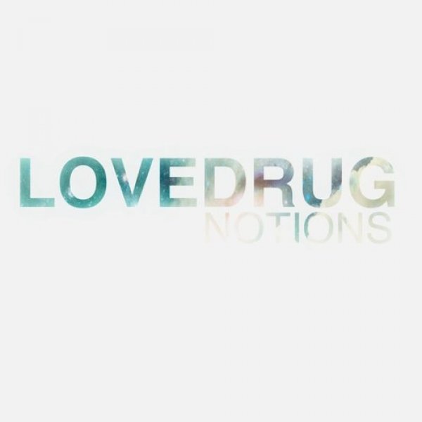 Album Lovedrug - Notions