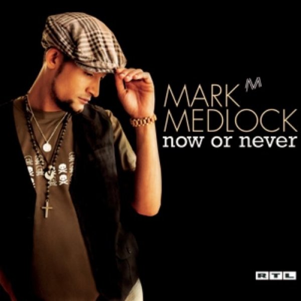 Album Mark Medlock - Now or Never
