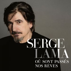 Album  Où sont passés nos rêves - Serge Lama