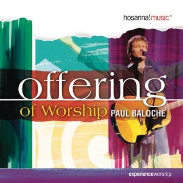 Paul Baloche Offering of Worship, 2003