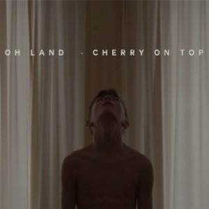 Oh Land Cherry on Top, 2014