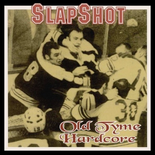 Album Slapshot - Old Tyme Hardcore