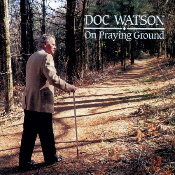 Album Doc Watson - On Praying Ground