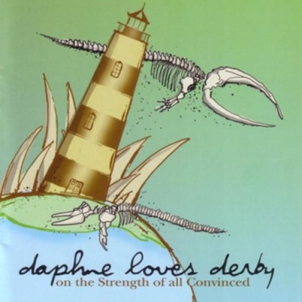 Album Daphne Loves Derby - On the Strength of All Convinced