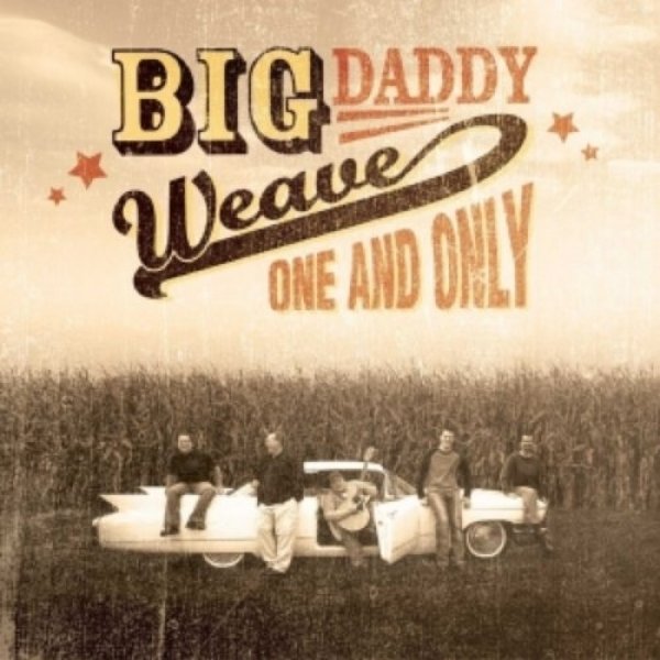 Big Daddy Weave One and Only, 2002