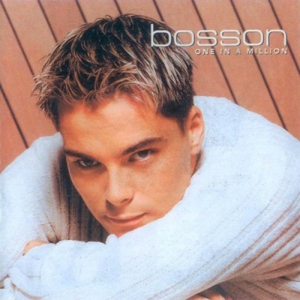 Bosson One in a Million, 2002