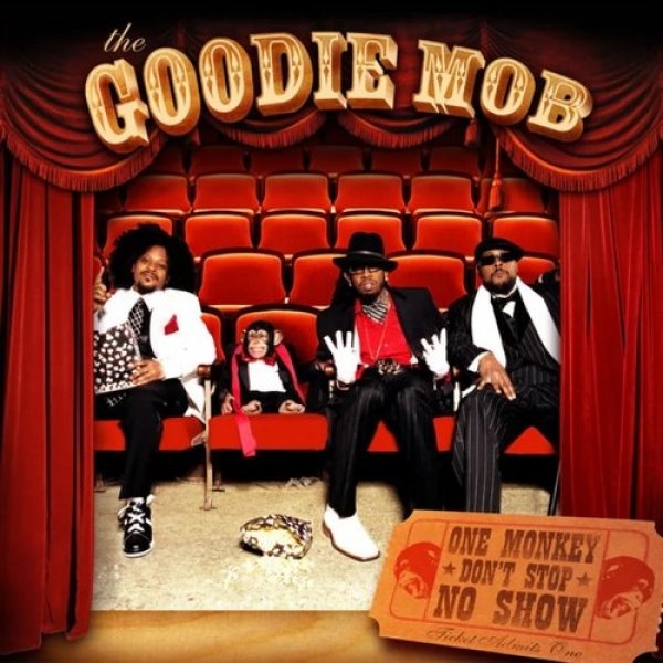 Goodie Mob One Monkey Don't Stop No Show, 2004