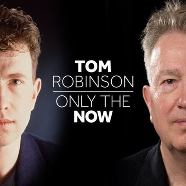Tom Robinson Only the Now, 2015