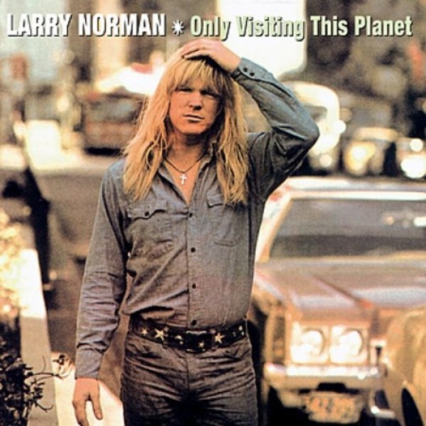 Album Larry Norman - Only Visiting This Planet