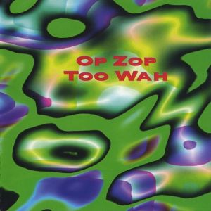 Op Zop Too Wah - album