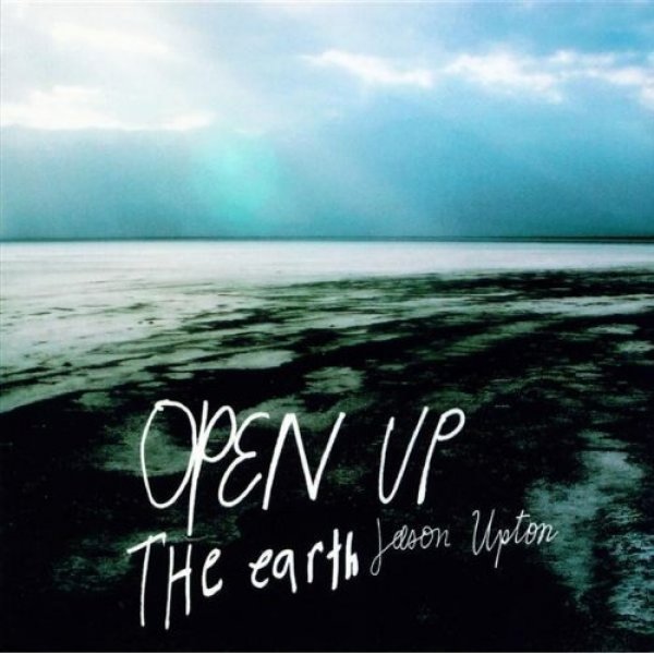 Album Jason Upton - Open Up the Earth