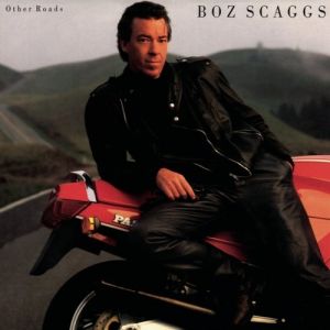 Boz Scaggs Other Roads, 1988