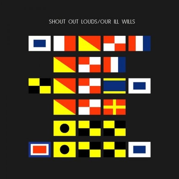 Album Our Ill Wills - Shout Out Louds