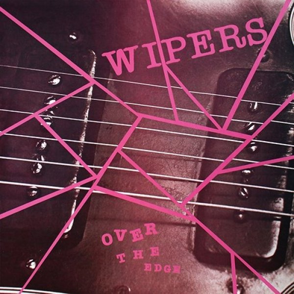 Album Wipers - Over the Edge