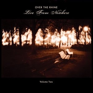 Album Over the Rhine - Live From Nowhere, Volume 2