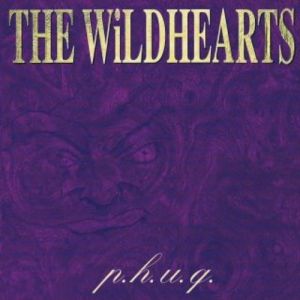 Album The Wildhearts - P.H.U.Q.