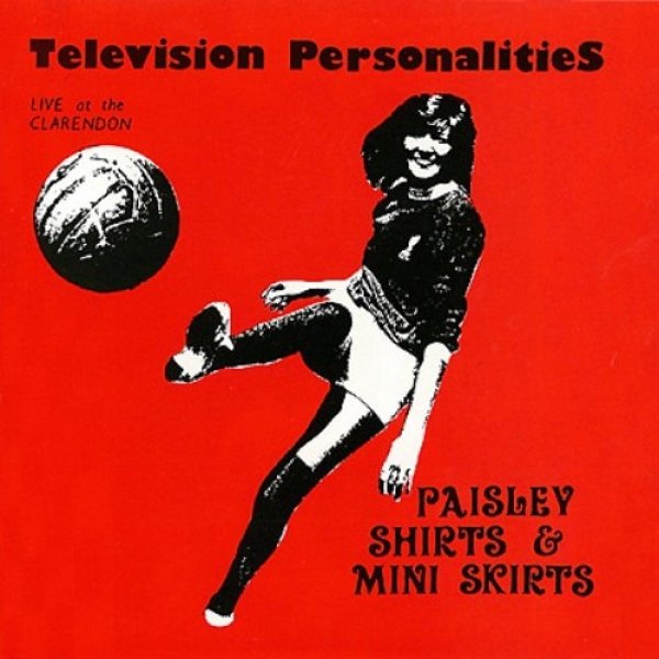 Album Paisley Shirts & Mini Skirts - Television Personalities