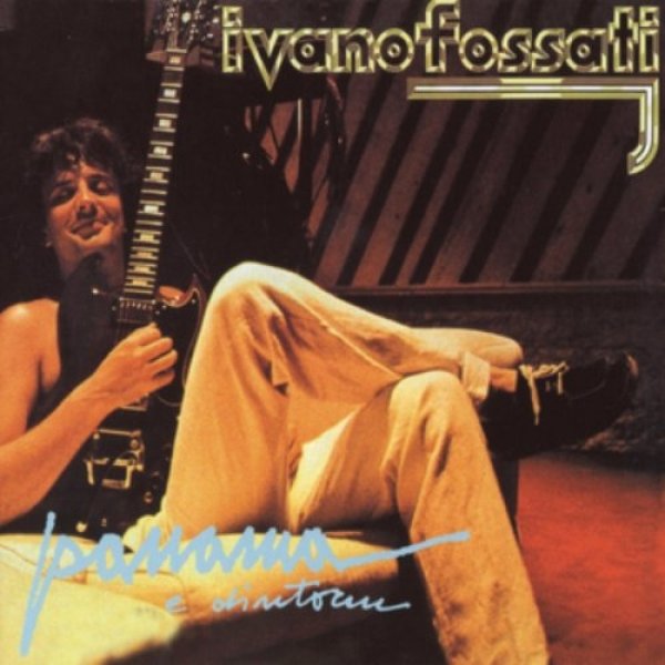 Album Ivano Fossati - Panama e dintorni