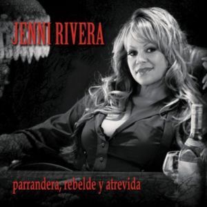 Album Jenni Rivera - Parrandera, Rebelde y Atrevida
