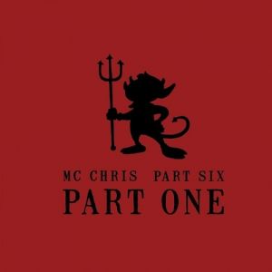 MC Chris Part Six Part One, 2009
